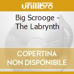 Big Scrooge - The Labrynth cd