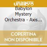 Babylon Mystery Orchestra - Axis Of Evil cd