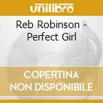 Reb Robinson - Perfect Girl cd
