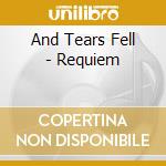 And Tears Fell - Requiem cd