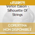 Verlon Eason - Silhouette Of Strings cd
