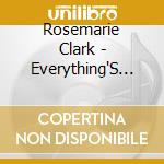 Rosemarie Clark - Everything'S Rosie cd