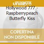 Hollywood 777 - Raspberrypeach Butterfly Kiss cd