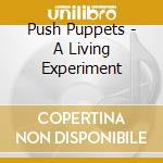 Push Puppets - A Living Experiment cd