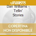 Dan Williams - Tellin' Stories cd