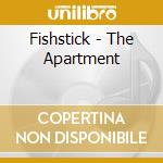 Fishstick - The Apartment cd