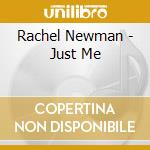Rachel Newman - Just Me