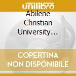 Abilene Christian University Alumni Chorus - Come Ye Thankful People Come cd