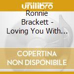 Ronnie Brackett - Loving You With Country Songs cd