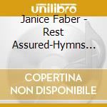 Janice Faber - Rest Assured-Hymns On Piano cd musicale di Janice Faber