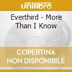 Everthird - More Than I Know cd musicale di Everthird