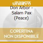 Don Arbor - Salam Pax (Peace) cd musicale di Don Arbor