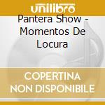 Pantera Show - Momentos De Locura cd