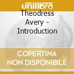Theodress Avery - Introduction cd