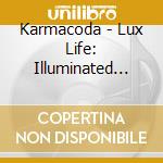 Karmacoda - Lux Life: Illuminated Remixes cd