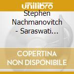 Stephen Nachmanovitch - Saraswati Steps Up To Bat cd