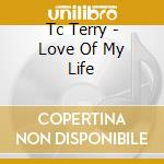 Tc Terry - Love Of My Life cd