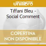 Tiffani Bleu - Social Comment cd