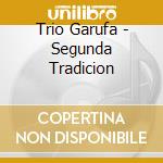 Trio Garufa - Segunda Tradicion cd