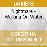 Nightmare - Walking On Water cd