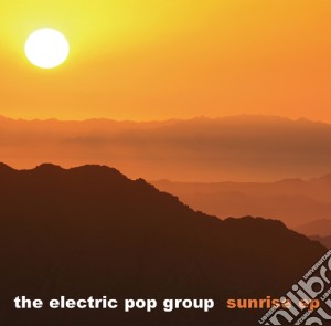 Electric Pop Group (The) - Sunrise cd musicale di Electric Pop Group