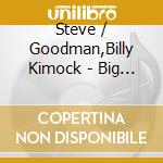 Steve / Goodman,Billy Kimock - Big Red Barn cd musicale di Steve / Goodman,Billy Kimock