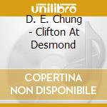 D. E. Chung - Clifton At Desmond cd