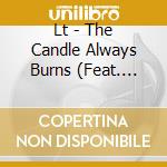 Lt - The Candle Always Burns (Feat. Imarri) cd