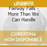 Fairway Falls - More Than We Can Handle cd
