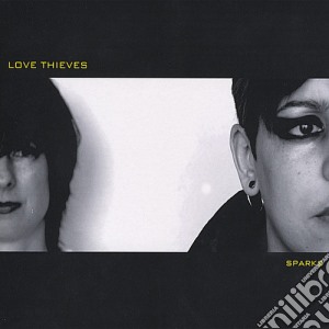 Love Thieves - Sparks cd musicale di Love Thieves