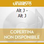 Alt J - Alt J cd
