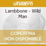 Lambbone - Wild Man cd