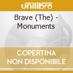 Brave (The) - Monuments cd musicale di Brave
