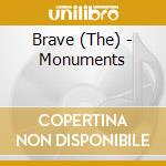 Brave (The) - Monuments cd