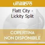 Flatt City - Lickity Split cd