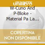 W-Cuno And P-Bloke - Material Pa La Calle cd