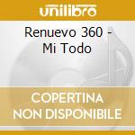 Renuevo 360 - Mi Todo cd musicale di Renuevo 360