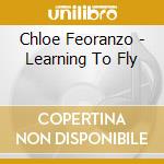 Chloe Feoranzo - Learning To Fly cd
