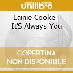 Lainie Cooke - It'S Always You cd