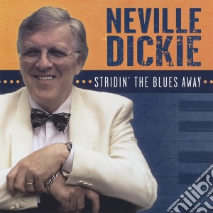 Dickie Neville - Stridin The Blues Away cd musicale di Dickie Neville