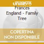 Frances England - Family Tree cd