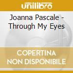 Joanna Pascale - Through My Eyes cd