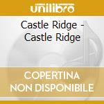 Castle Ridge - Castle Ridge cd