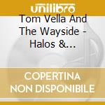 Tom Vella And The Wayside - Halos & Pitchforks cd