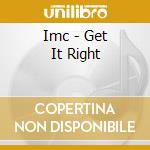 Imc - Get It Right cd