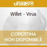 Willet - Virus cd musicale di Willet