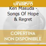 Ken Masuda - Songs Of Hope & Regret cd