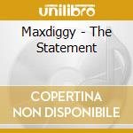 Maxdiggy - The Statement cd musicale di Maxdiggy