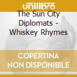 The Sun City Diplomats - Whiskey Rhymes cd