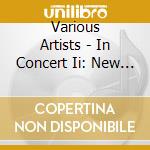 Various Artists - In Concert Ii: New Music For Concert cd